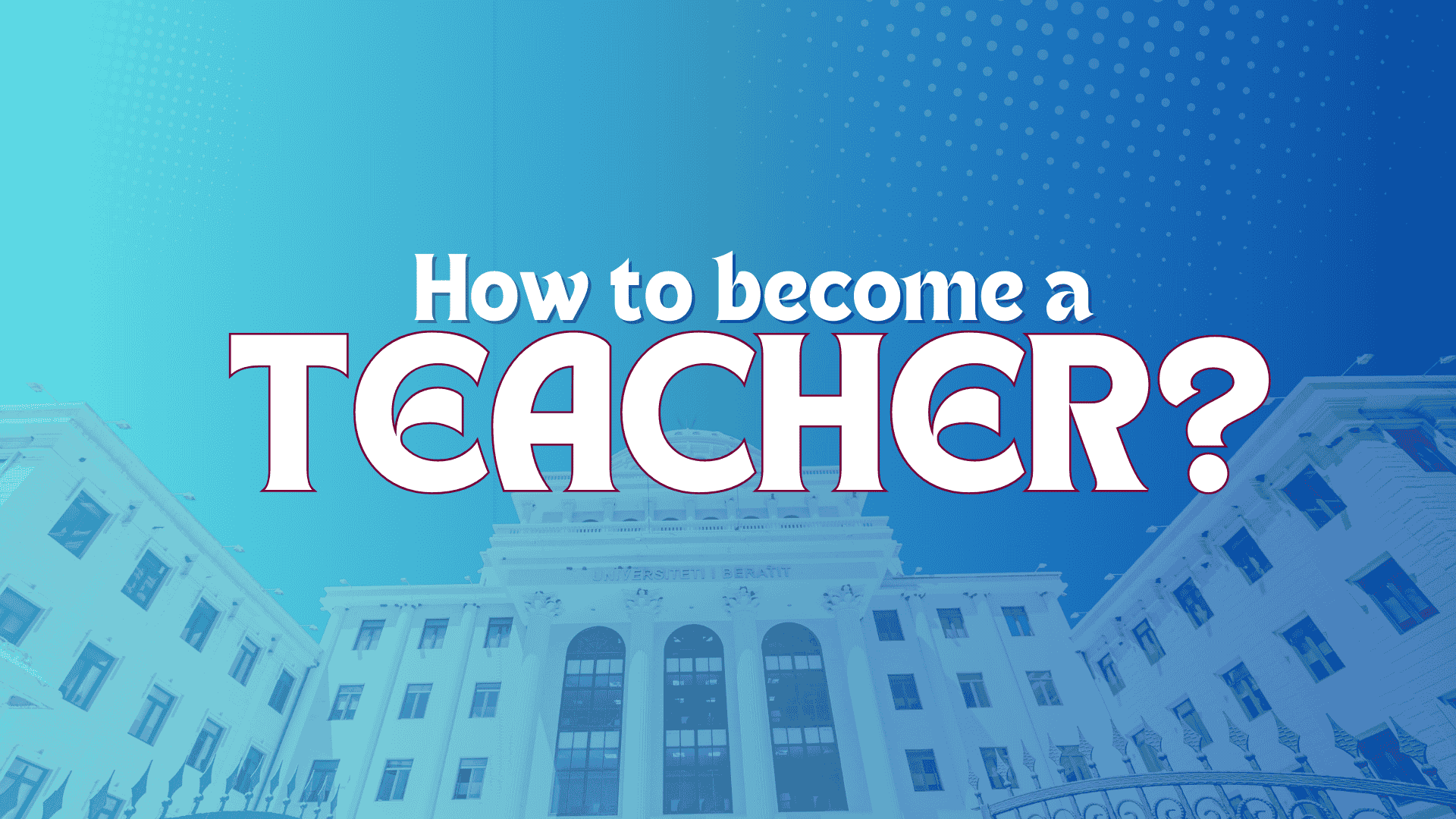 How to Become a Teacher